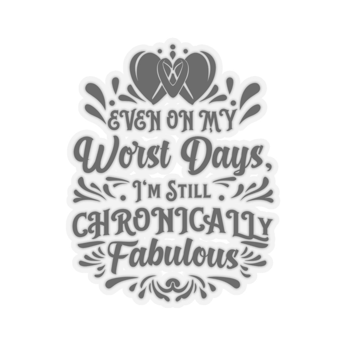 Even on My Worst Days, Sticker (Black)