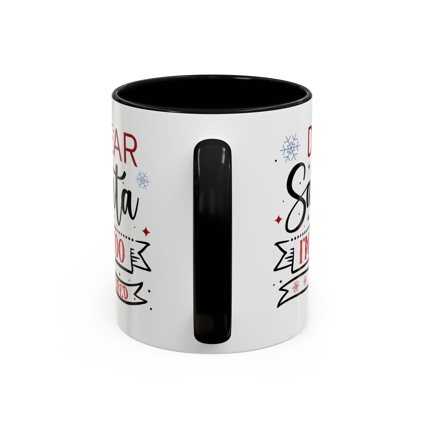 Dear Santa, I'm Too Tired | Lead-free Accent Coffee Mug (11, 15oz)