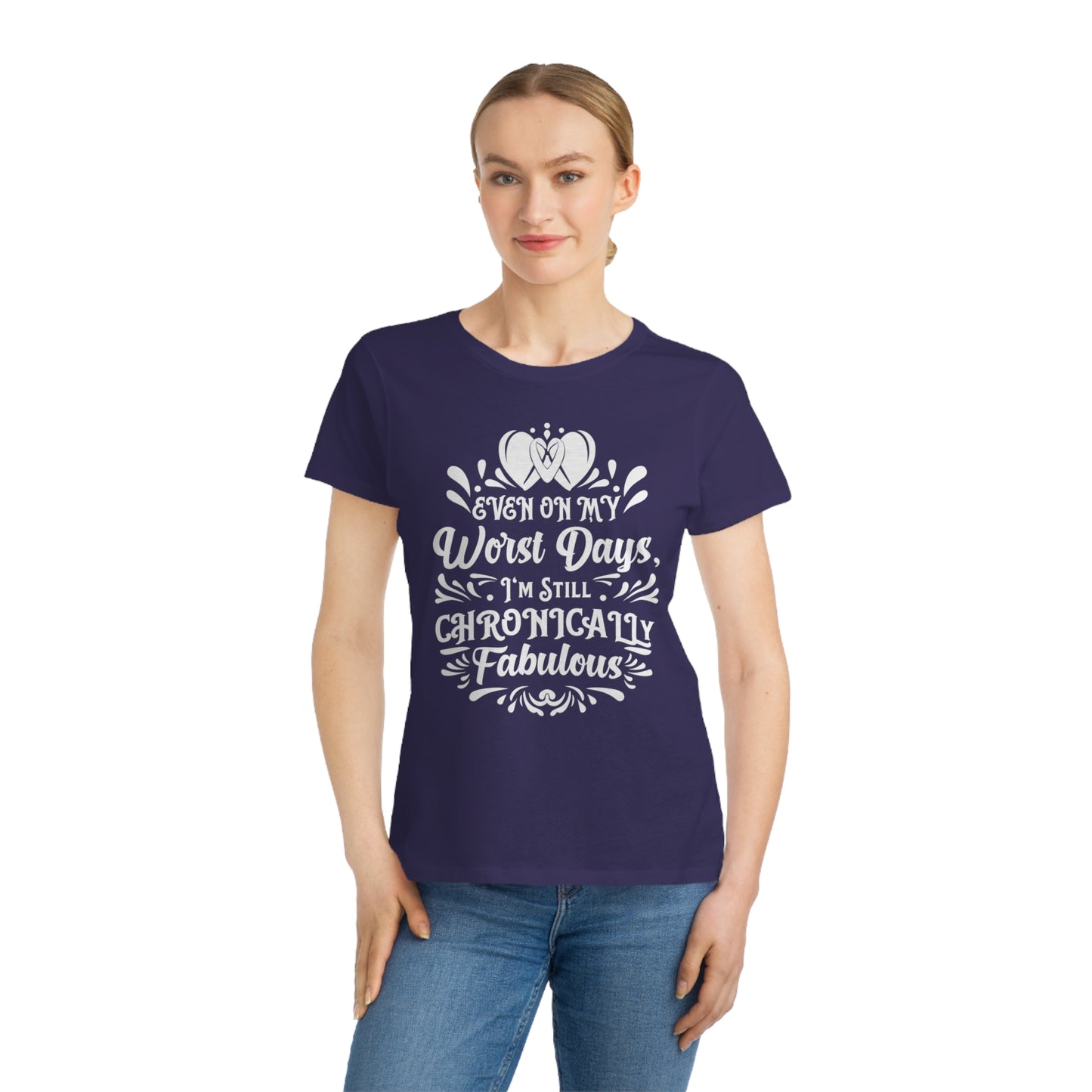 Even on My Worst Days, Organic Women's Classic T-Shirt, Printed