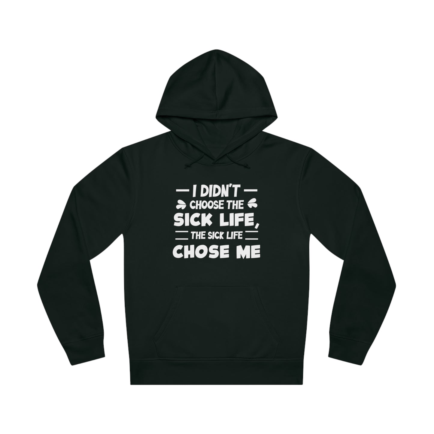 I Didn't Choose the Sick Life, Unisex Organic Drummer Hoodie, Printed