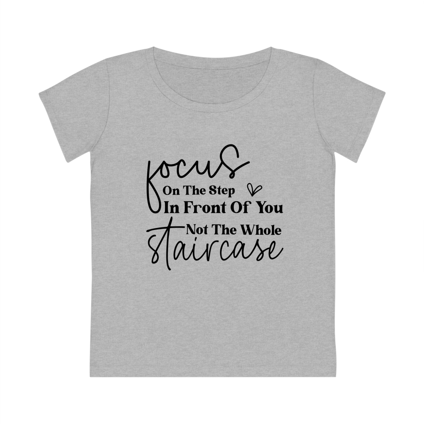Focus On The Step In Front Of You, Women's Jazzer T-shirt (Light), Printed