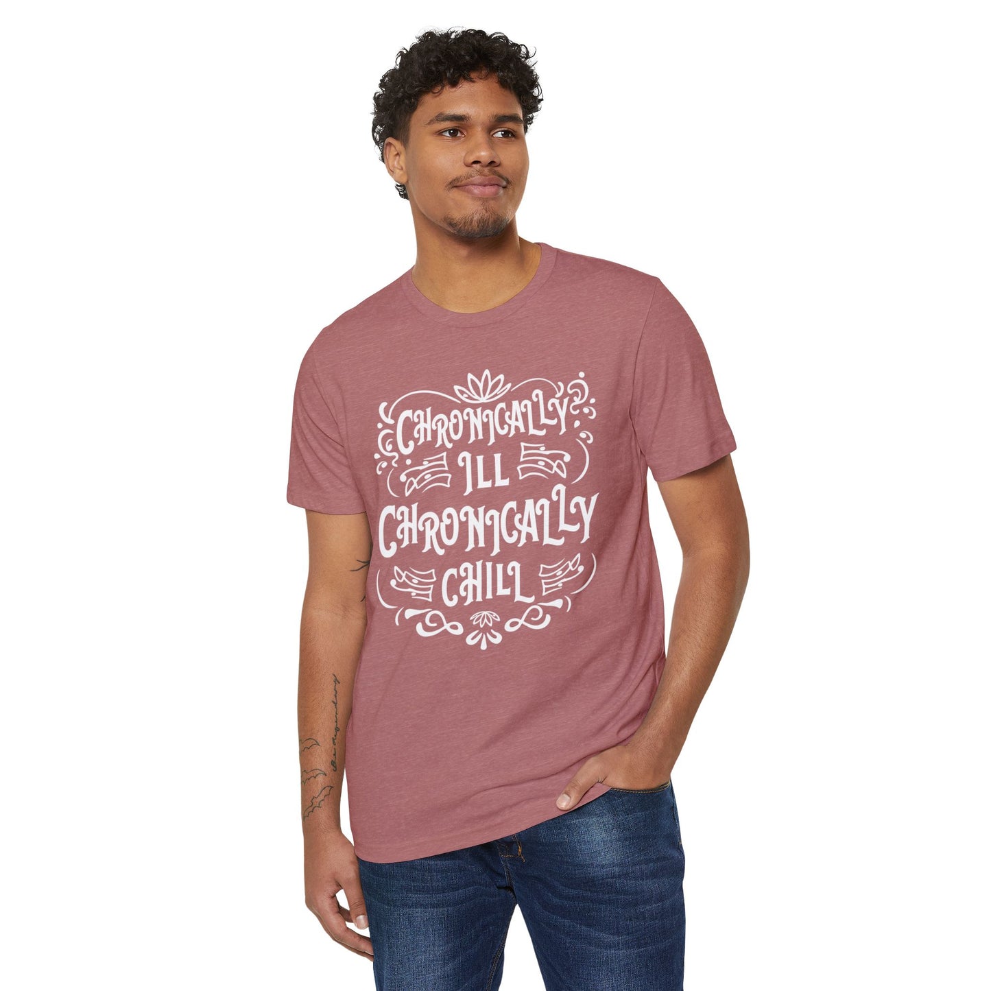 Chronically Ill, Chronically Chill, Unisex Organic Cotton T-shirt, Printed