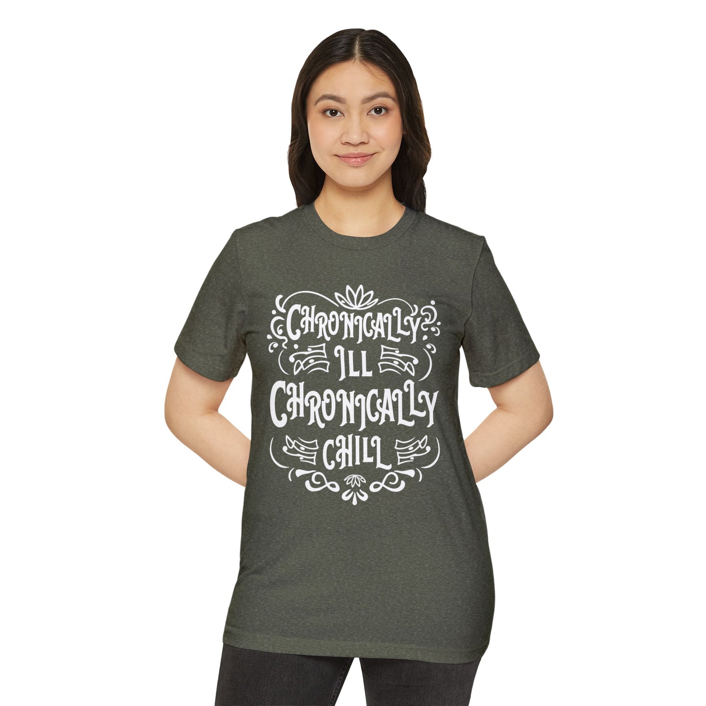 Chronically Ill, Chronically Chill, Unisex Organic Cotton T-shirt, Printed