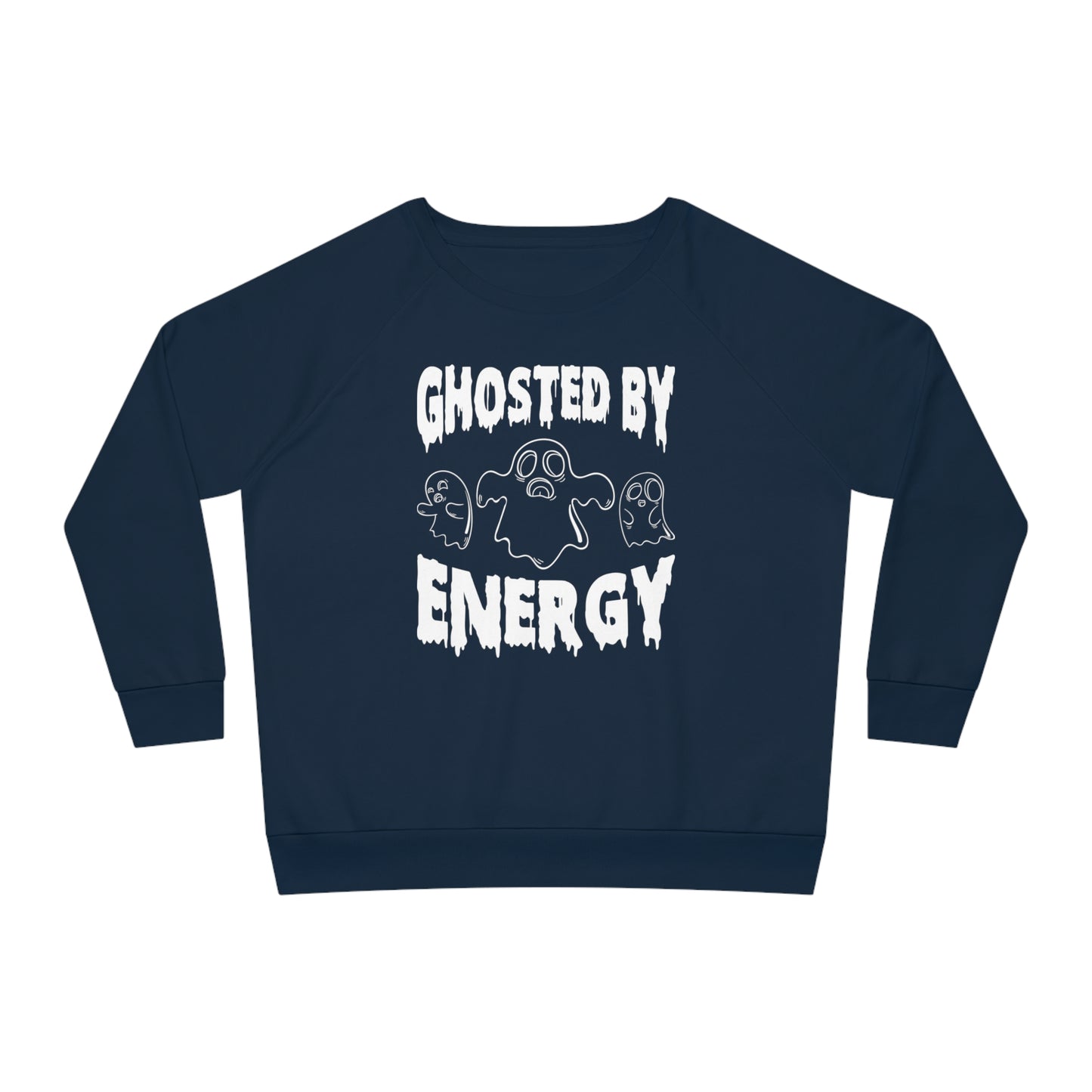 Ghosted by Energy with Spooky Ghosts, Women's Dazzler Relaxed Organic Fit Sweatshirt, Printed