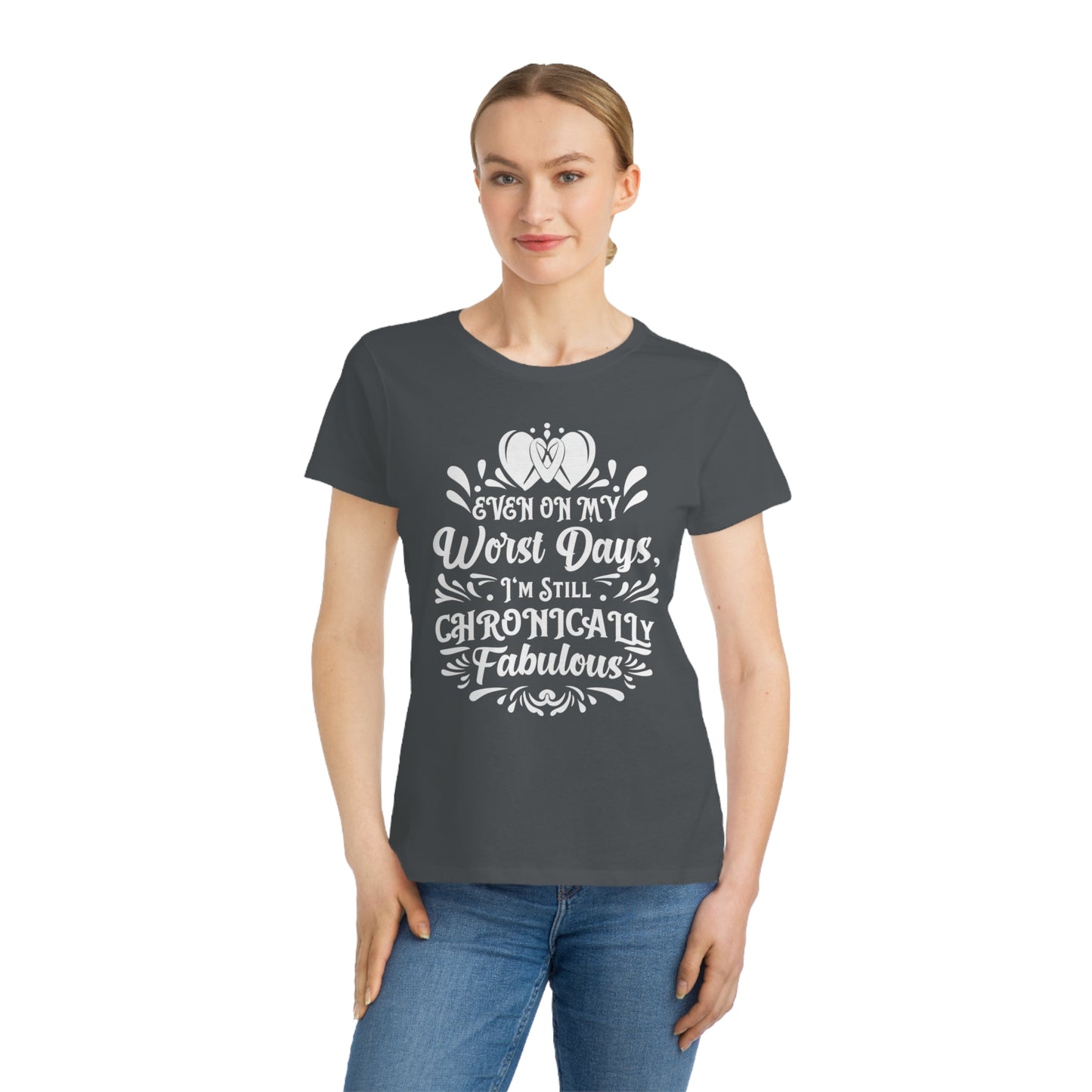 Even on My Worst Days, Organic Women's Classic T-Shirt, Printed