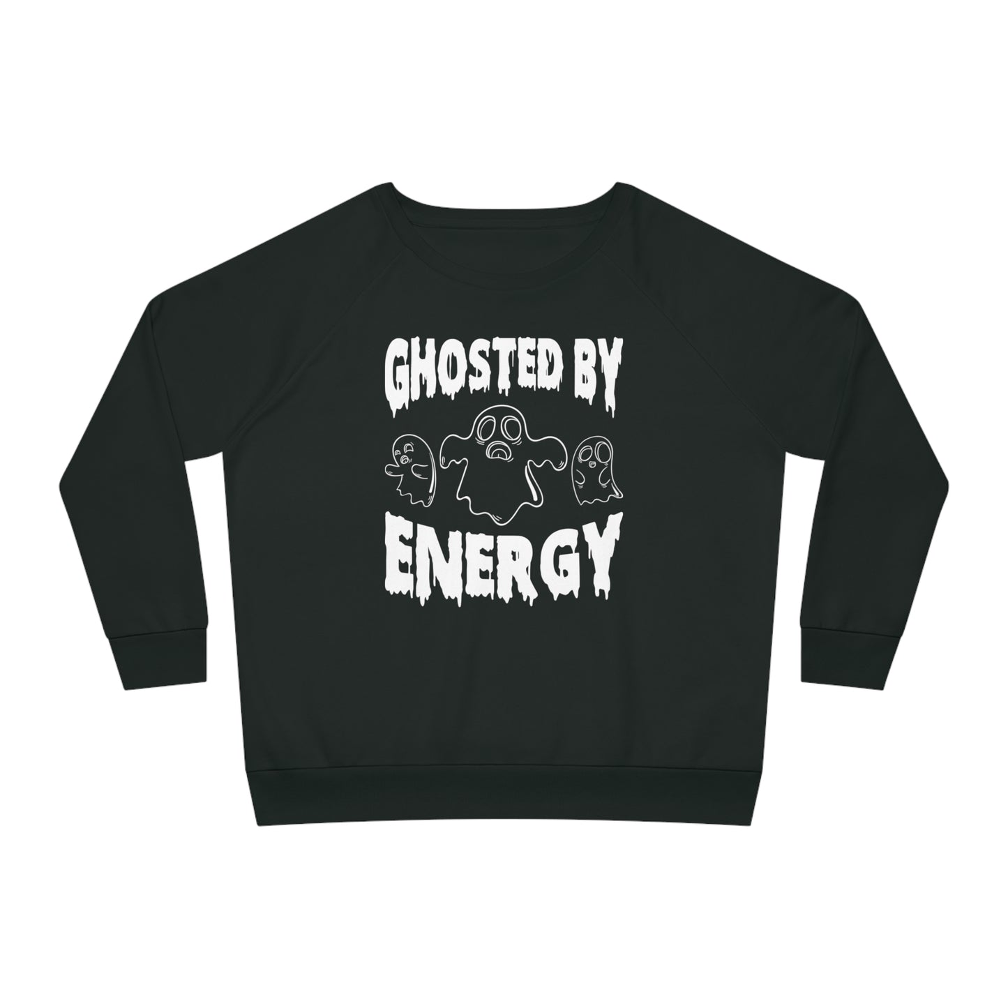 Ghosted by Energy with Spooky Ghosts, Women's Dazzler Relaxed Organic Fit Sweatshirt, Printed