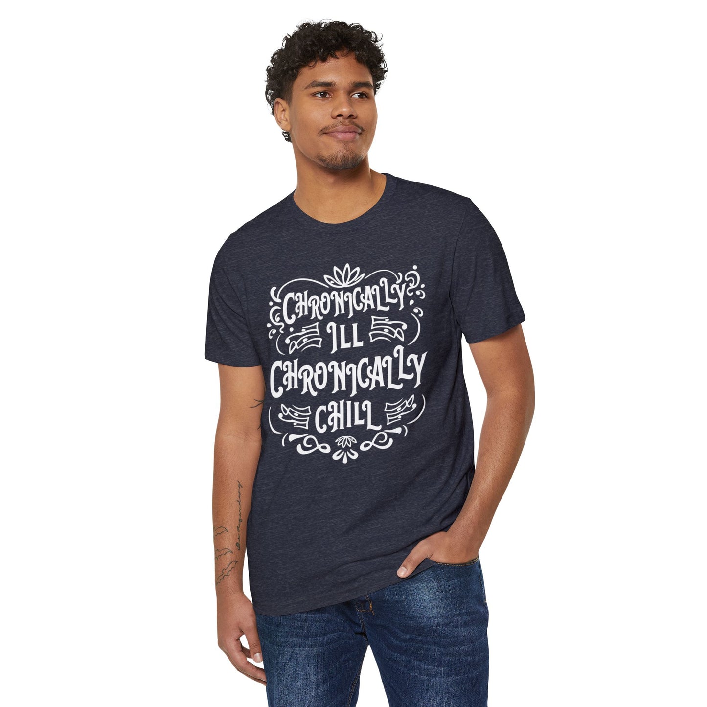 Chronically Ill, Chronically Chill, Unisex Organic Cotton T-shirt, Printed