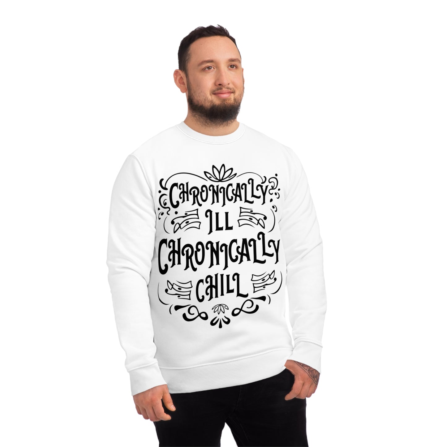 Chronically Ill, Chronically Chill, Unisex Organic Sweatshirt, Printed