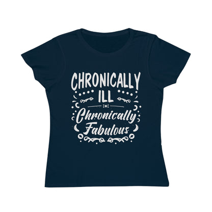 Chronically Ill, Chronically Fabulous, Organic Women's Classic T-Shirt, Printed