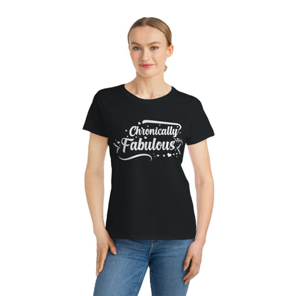 Chronically Fabulous, Organic Women's Classic T-Shirt, Printed