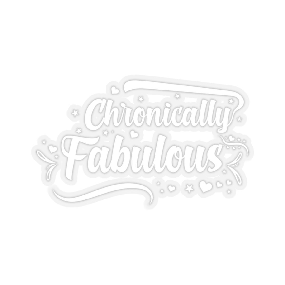 Chronically Fabulous, Sticker (White)