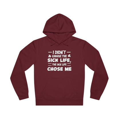 I Didn't Choose the Sick Life, Unisex Organic Drummer Hoodie, Printed