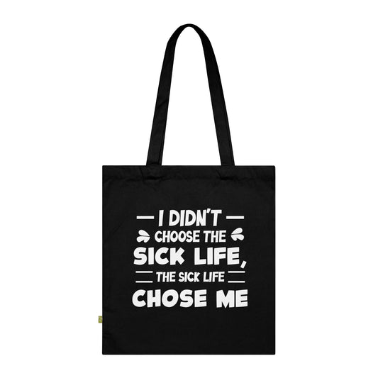 I Didn't Choose the Sick Life, Organic Tote (Colorful), Printed