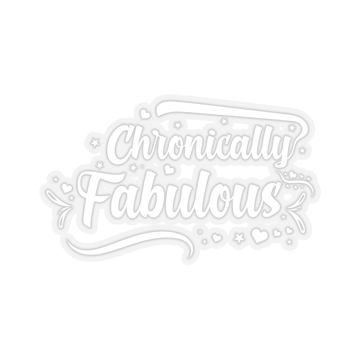 Chronically Fabulous, Sticker (White)