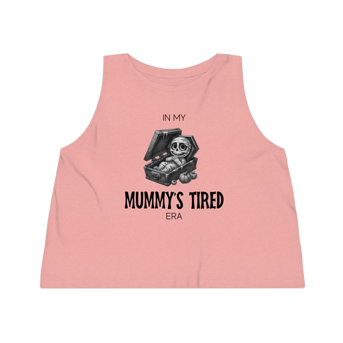 In My Mummy’s Tired Era, Women's Dancer Cropped Tank Top, Printed