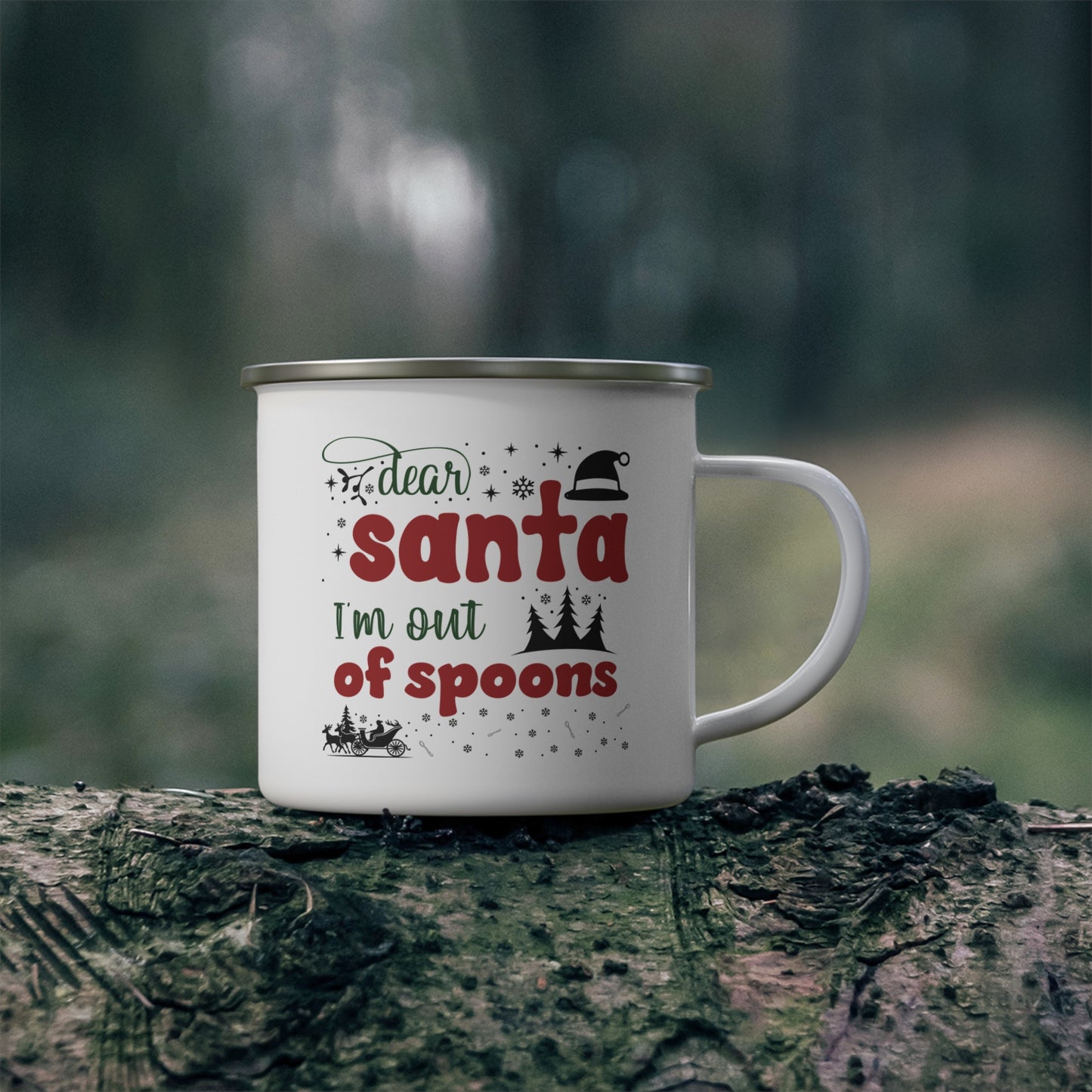 Dear Santa, I'm Out of Spoons | Lead-free Enamel Camping Mug (12oz)