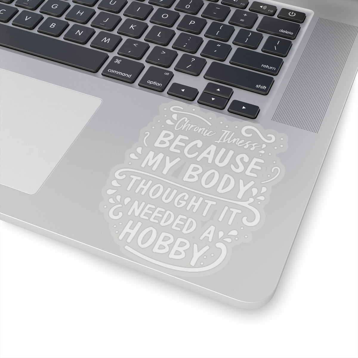 My Body Thought it Needed a Hobby, Sticker (White)