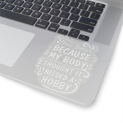 My Body Thought it Needed a Hobby, Sticker (White)