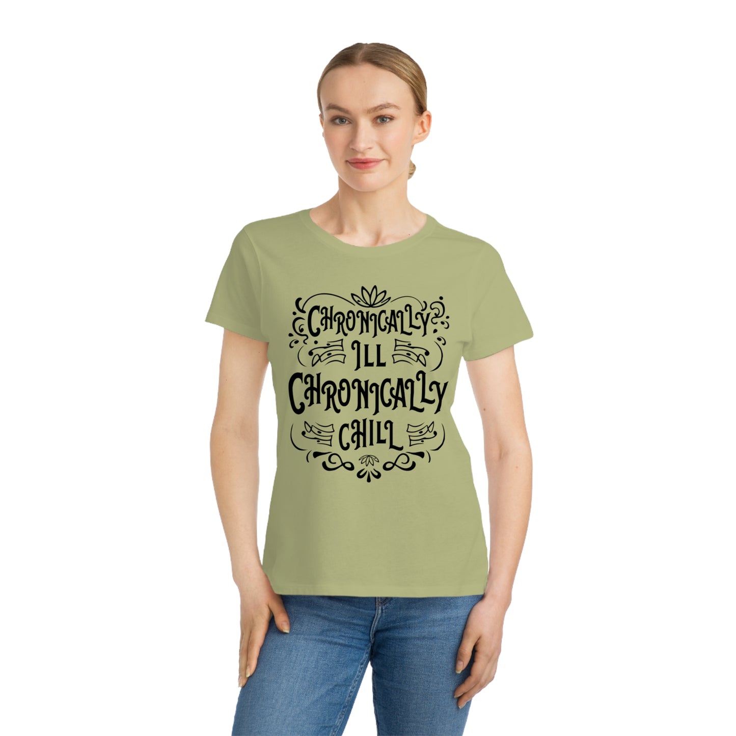 Chronically Ill, Chronically Chill, Organic Women's Classic T-Shirt, Printed