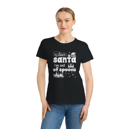 Dear Santa, I'm Out of Spoons | Women's Lightweight, Organic Classic T-shirt