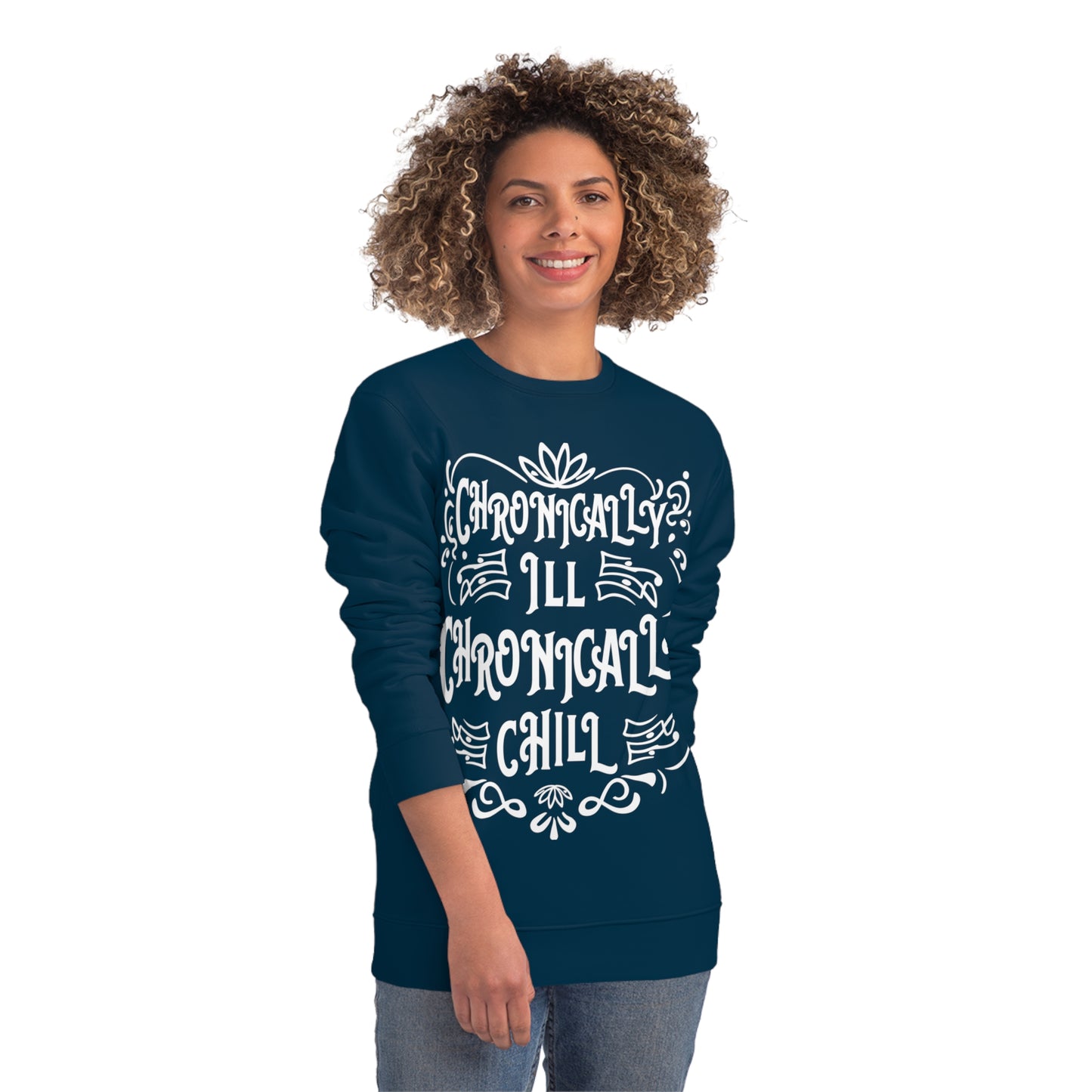 Chronically Ill, Chronically Chill, Unisex Organic Sweatshirt, Printed