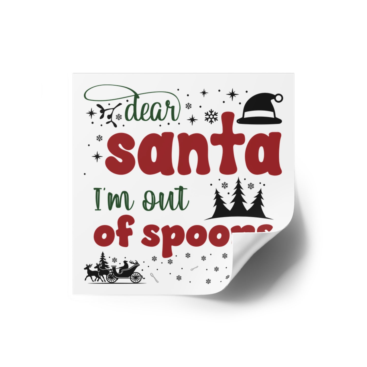 Dear Santa, I'm Out of Spoons | Square Premium Indoor/Outdoor Sticker (In Color)