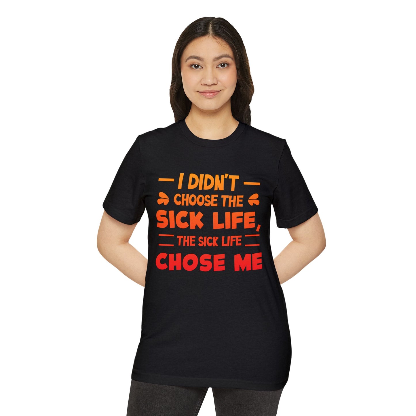 I Didn't Choose the Sick Life, Unisex Organic Cotton T-shirt (Colorful), Printed