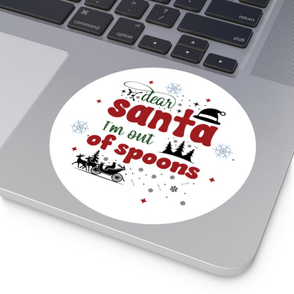 Dear Santa, I'm Too Tired | Round Premium Indoor/Outdoor Sticker (In Color)