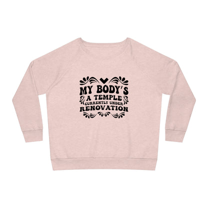 My Body's A Temple..., Women's Dazzler Relaxed Organic Fit Sweatshirt, Printed