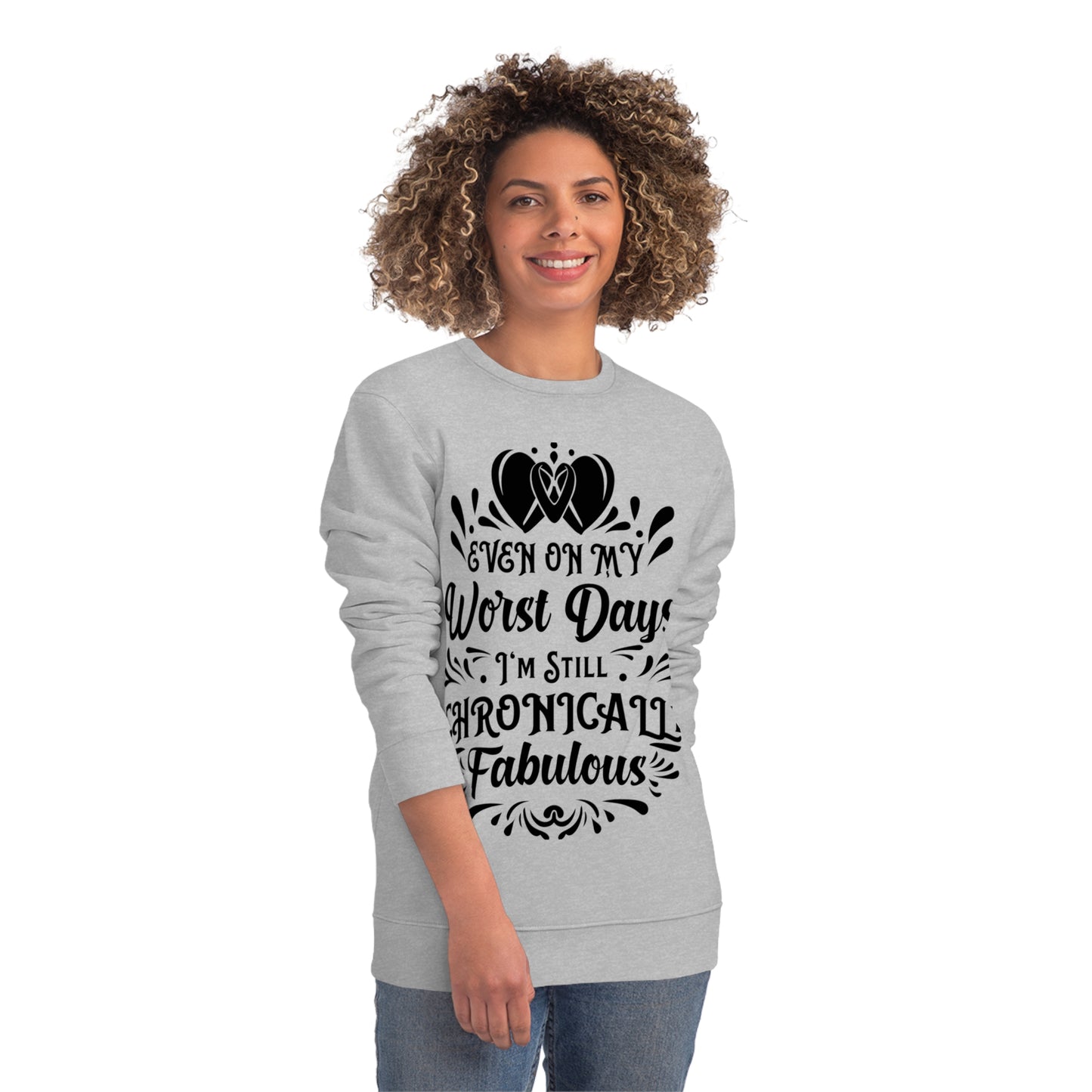 Even on My Worst Days, Unisex Organic Sweatshirt, Printed