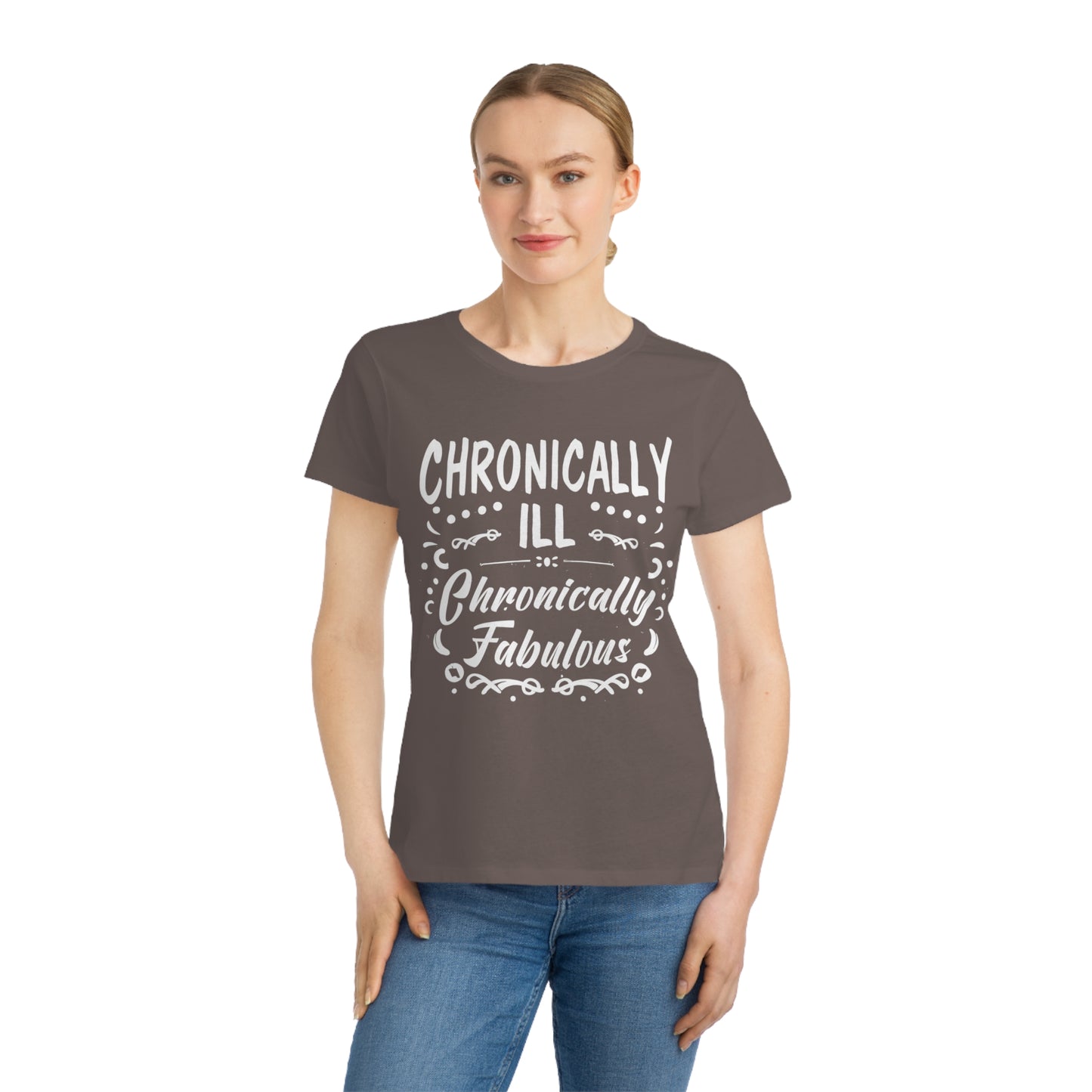 Chronically Ill, Chronically Fabulous, Organic Women's Classic T-Shirt, Printed