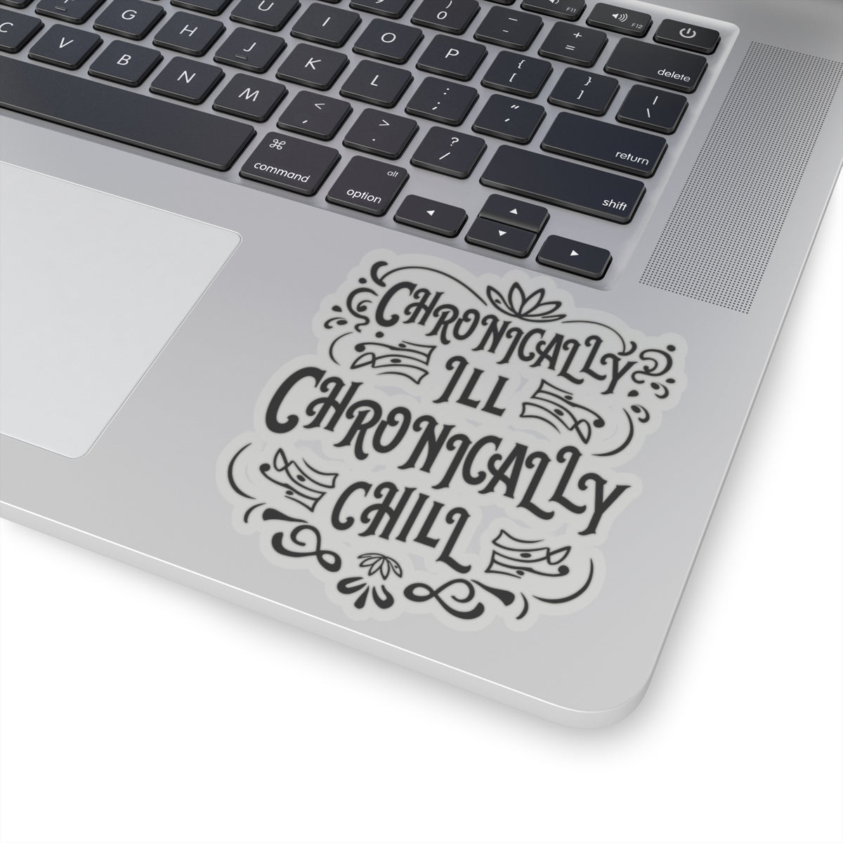 Chronically Ill, Chronically Chill, Sticker (Black)