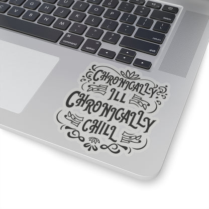 Chronically Ill, Chronically Chill, Sticker (Black)