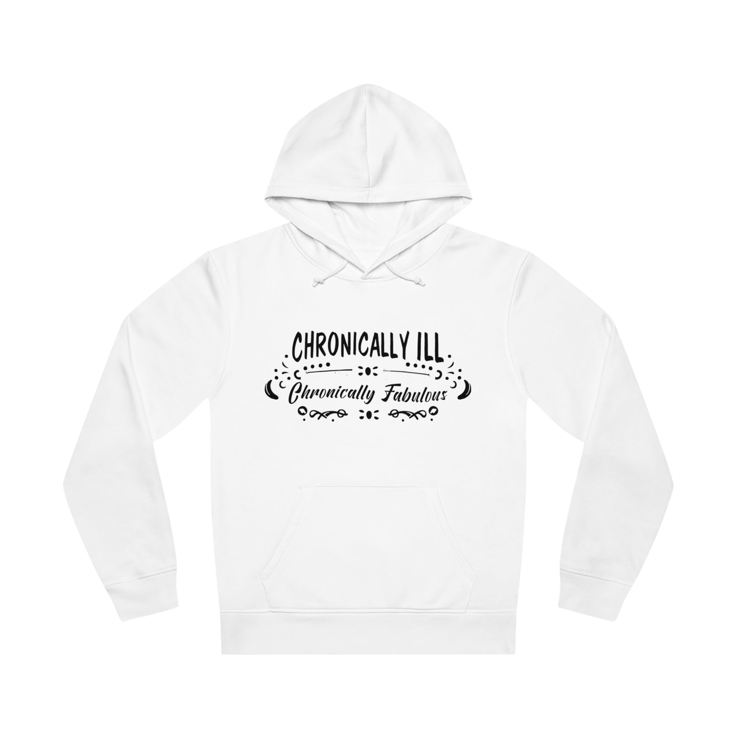 Chronically Ill, Chronically Fabulous, Unisex Organic Drummer Hoodie, Printed