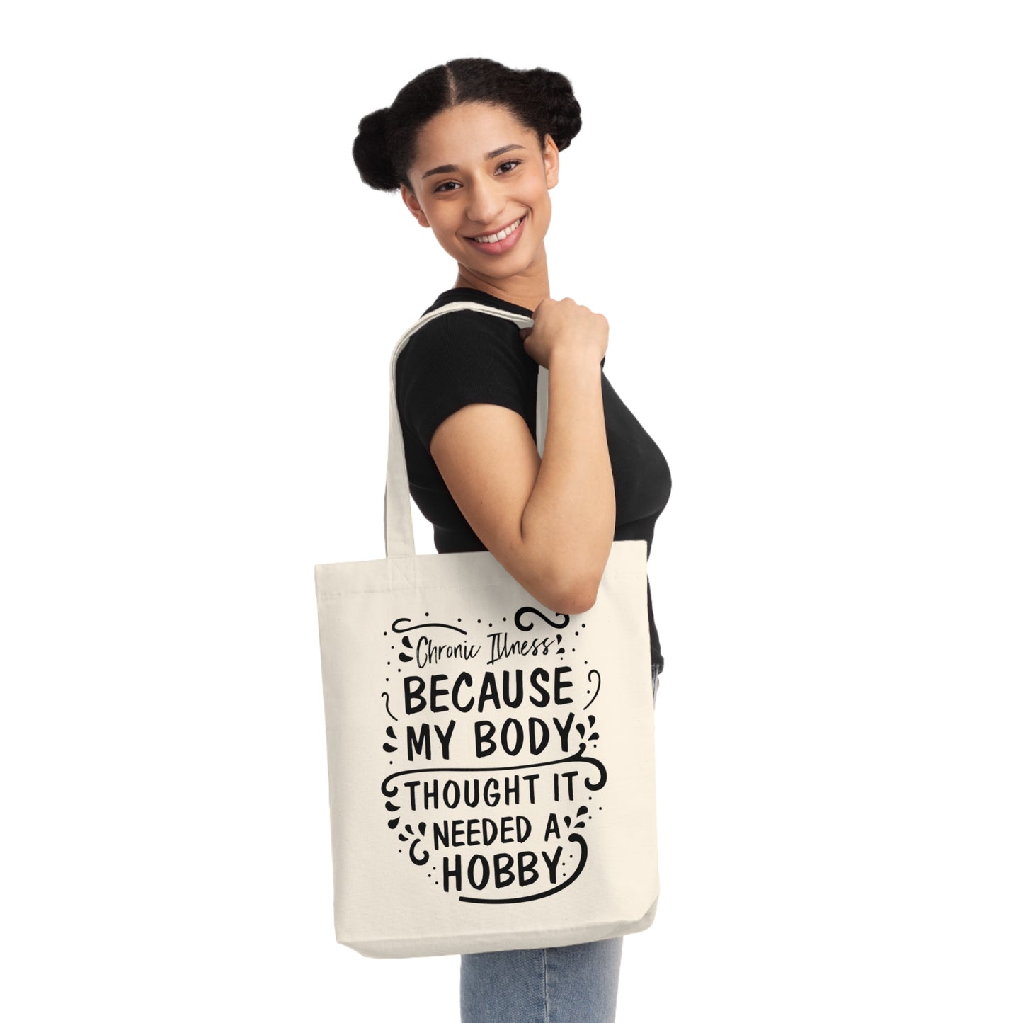 My Body Thought it Needed a Hobby, Organic Tote, Printed