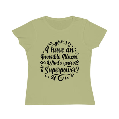 I have an Invisible Illness, Organic Women's Classic T-Shirt, Printed