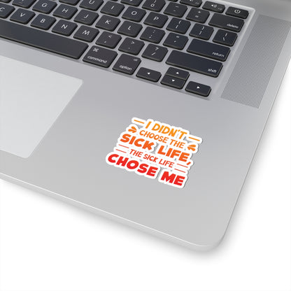 I Didn't Choose the Sick Life, Sticker (In Color)