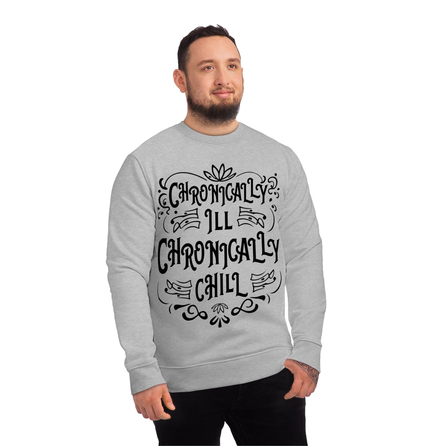 Chronically Ill, Chronically Chill, Unisex Organic Sweatshirt, Printed