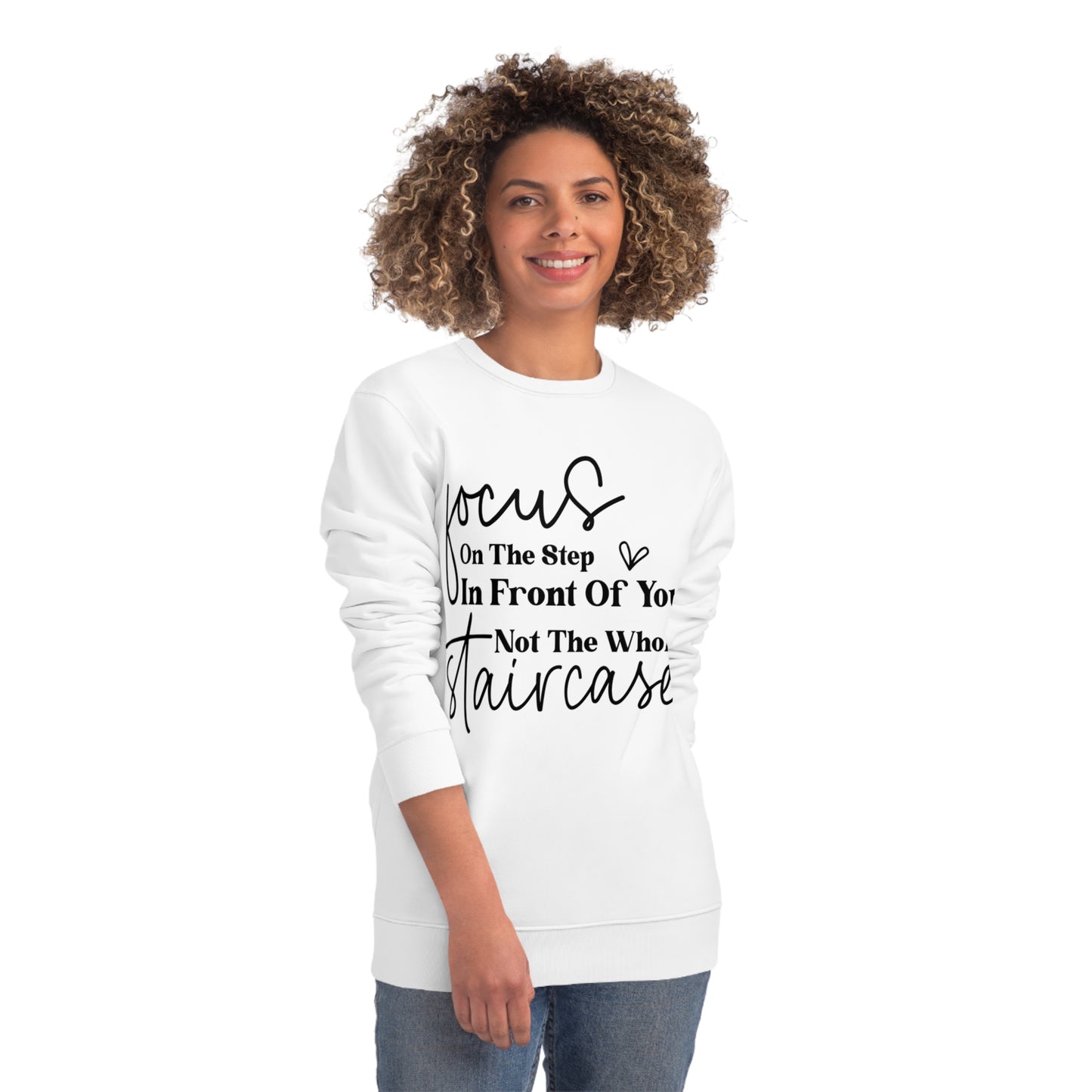 Focus On The Step In Front Of You, Unisex Organic Sweatshirt, Printed