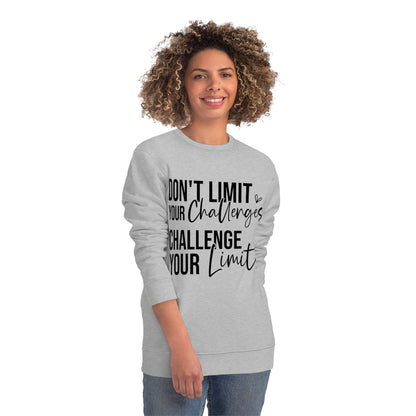 Don't Limit Your Challenges, Unisex Organic Sweatshirt, Printed