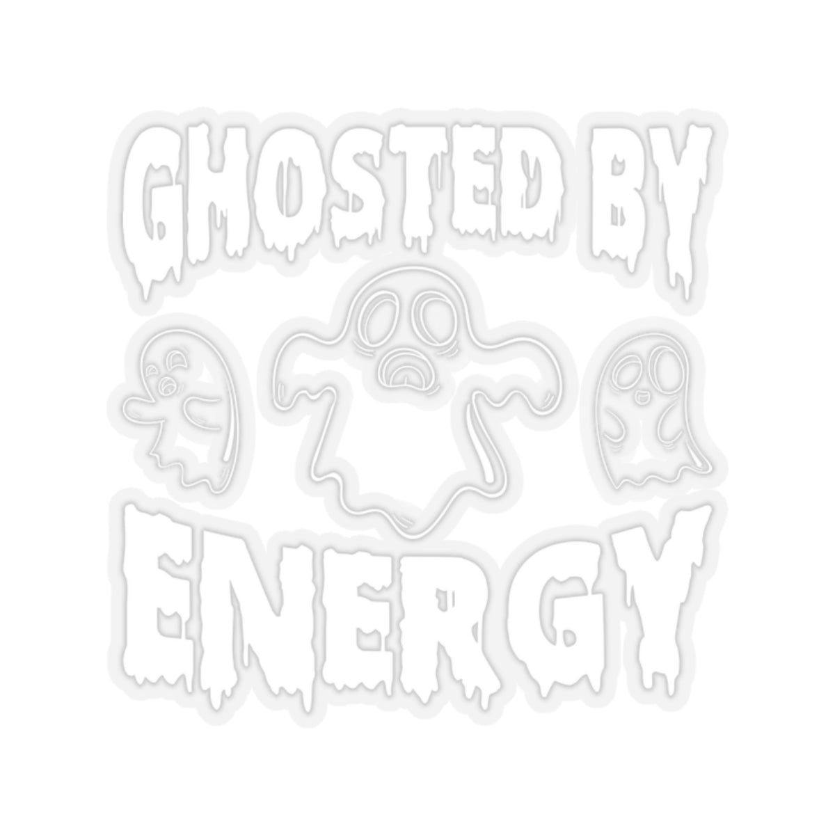 Ghosted by Energy with Spooky Ghosts, Sticker (White)