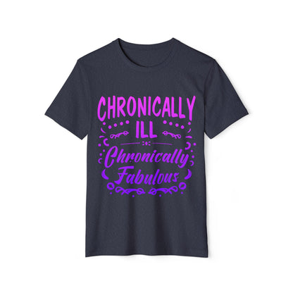 Chronically Ill, Chronically Fabulous, Unisex Organic Cotton T-shirt (Colorful), Printed