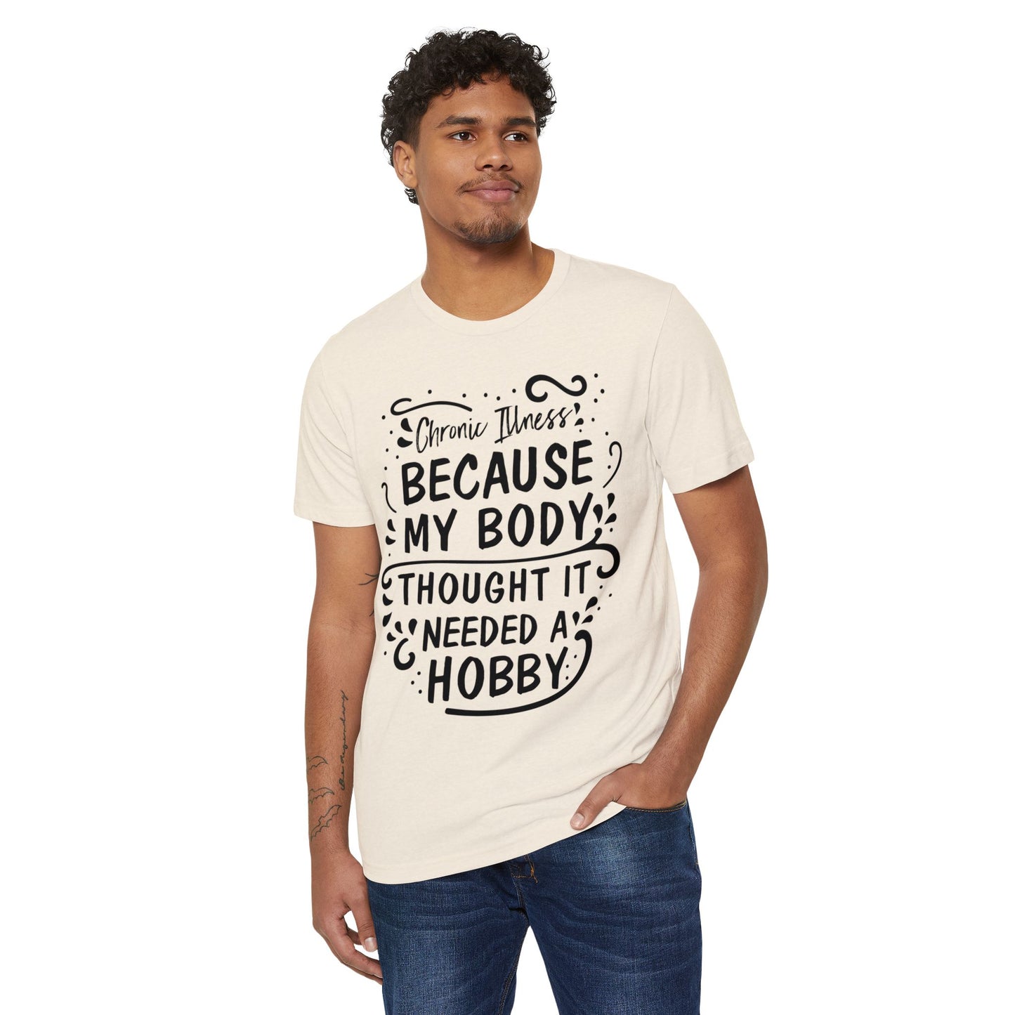 My Body Thought it Needed a Hobby, Unisex Organic Cotton T-shirt, Printed