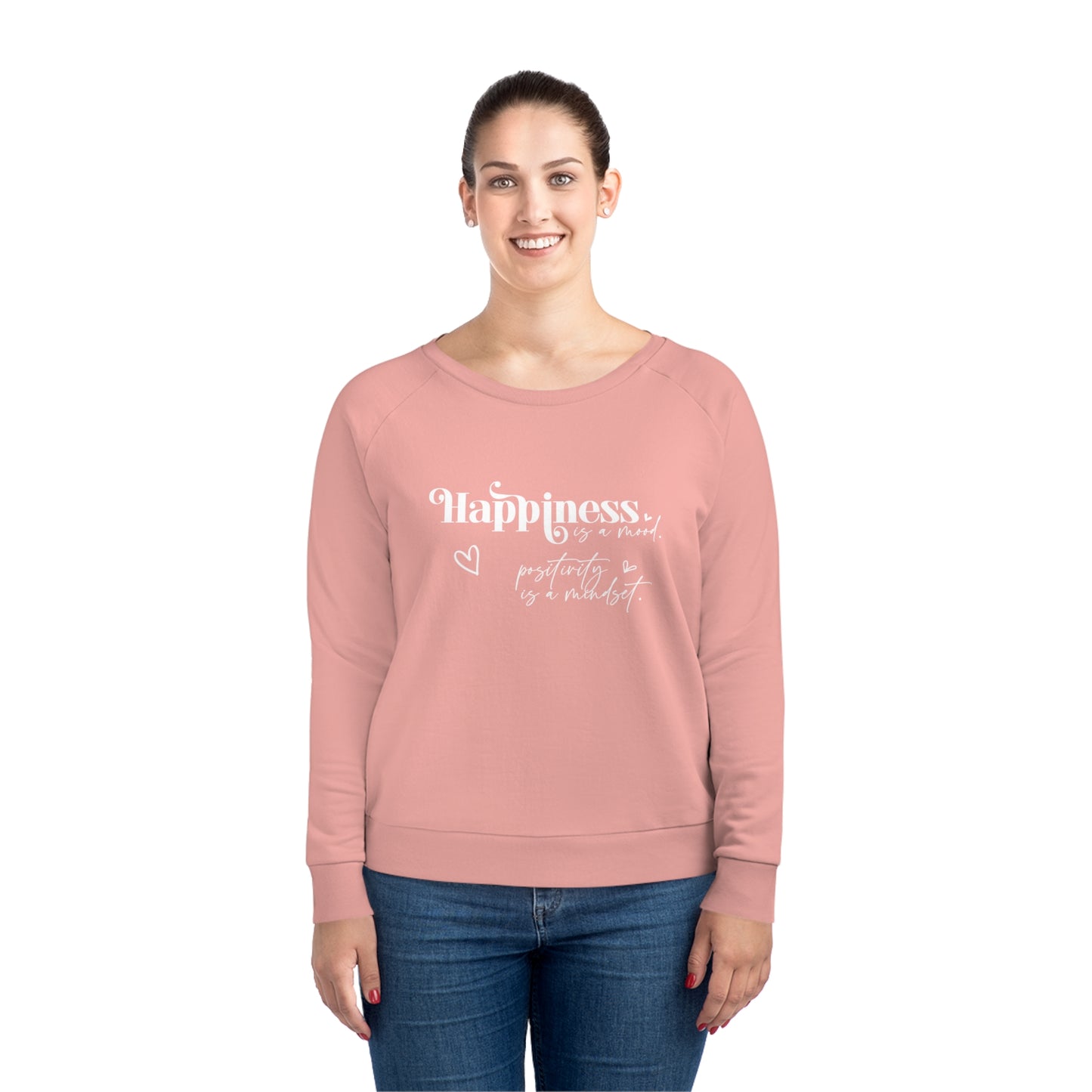 Happiness is a Mood, Women's Dazzler Relaxed Organic Fit Sweatshirt, Printed