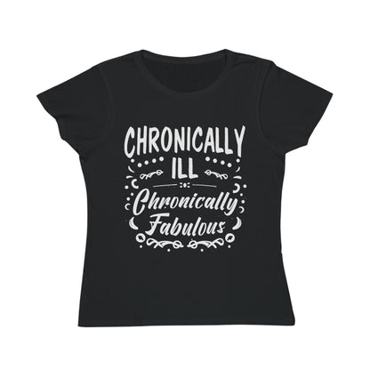 Chronically Ill, Chronically Fabulous, Organic Women's Classic T-Shirt, Printed