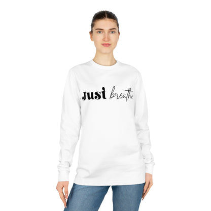 Just Breathe, Unisex Organic Long Sleeve Tee, Printed