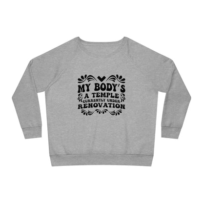 My Body's A Temple..., Women's Dazzler Relaxed Organic Fit Sweatshirt, Printed