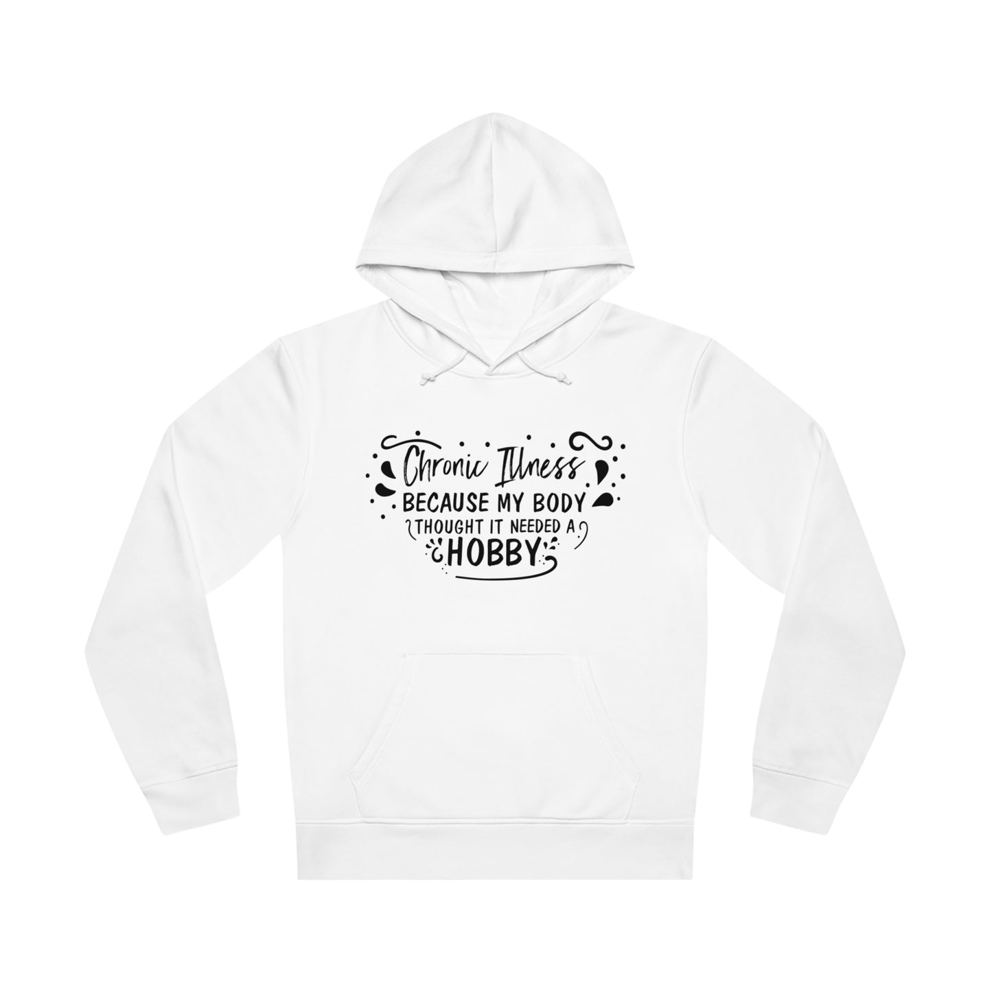 My Body Thought it Needed a Hobby, Unisex Organic Drummer Hoodie, Printed