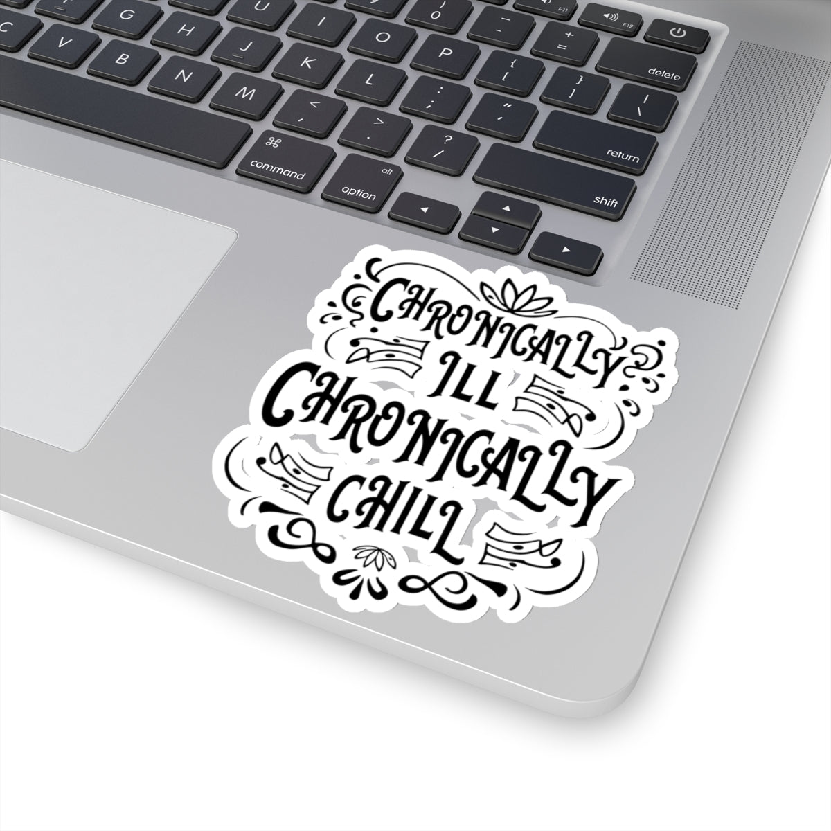 Chronically Ill, Chronically Chill, Sticker (Black)