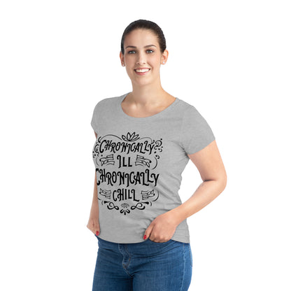 Chronically Ill, Chronically Chill, Women's Jazzer T-shirt (Light), Printed